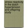 Stress-reactivity in the Dutch hypertension and offspring study door A.C. de Visser
