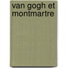 Van Gogh et Montmartre door Nico Bakker