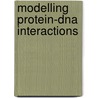 Modelling Protein-dna Interactions door Maite van Dijk