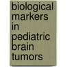 Biological Markers in pediatric brain tumors door J.M. de Bont