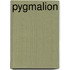 Pygmalion