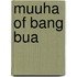 Muuha of bang bua