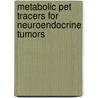 Metabolic Pet Tracers For Neuroendocrine Tumors door K.P. Koopmans
