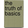 The truth of basics by L. Schouwenberg