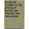 Empirical studies on the pricing of bonds and interest rate derivatives door J. Driessen
