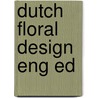 Dutch Floral Design eng ed door J. van Doesburg