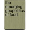 The emerging geopolitics of food door Thom Achterbosch