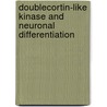 Doublecortin-like kinase and neuronal differentiation door T.F. Dijkmans