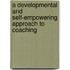 A Developmental and Self-empowering Approach to Coaching