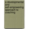 A Developmental and Self-empowering Approach to Coaching door R. Vandamme