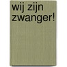 Wij zijn zwanger! by Els Ruiters