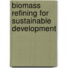 Biomass Refining for Sustainable Development door L. Luo