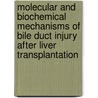Molecular and biochemical mechanisms of bile duct injury after liver transplantation door C.I. Buis