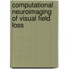 Computational neuroimaging of visual field loss by K.V. Haak