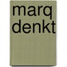 Marq denkt door M. Van Broekhoven