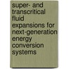 Super- and Transcritical Fluid Expansions for Next-Generation Energy Conversion Systems door J. Harinck