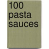 100 pasta sauces door Thea Spierings
