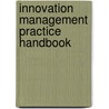 Innovation Management Practice Handbook door A.L. Cordia