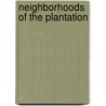 Neighborhoods of the Plantation by K. Roy