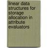 Linear data structures for storage allocation in attribute evaluators door F.J. Sluiman