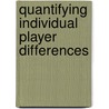 Quantifying individual player differences by Giel van Lankveld