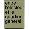 Entre L'Electeur et Le Quartier General by Rihoux