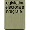 Legislation electorale integrale by Rédaction Uga