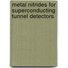 Metal nitrides for superconducting tunnel detectors door N. Iossad
