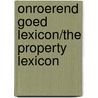 Onroerend Goed Lexicon/The Property Lexicon door Aart Van Den End