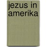 Jezus in Amerika door Geert Lernout