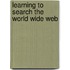 Learning to search the world Wide Web