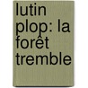 Lutin Plop: La forêt tremble door Hans Bourlon