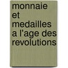 Monnaie et medailles a l'age des revolutions door J.L. Desnier