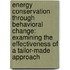 Energy conservation through behavioral change: Examining the effectiveness of a tailor-made approach