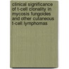 Clinical significance of t-cell clonality in mycosis fungoides and other cutaneous t-cell lymphomas door J.M. Muche