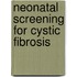 Neonatal screening for cystic fibrosis