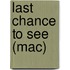 Last chance to see (mac)