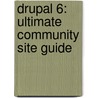 Drupal 6: Ultimate Community Site Guide door D. Herremans