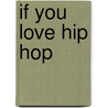 If you love hip hop door G.J.A. Lasonder