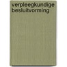 Verpleegkundige besluitvorming door R.M. van Zelm
