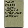 Towards sub-pixel mapping: design and comparison of techniques door K. Mertens