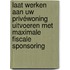 Laat werken aan uw privéwoning uitvoeren met maximale fiscale sponsoring