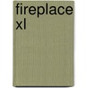 Fireplace Xl by E.M. Jones