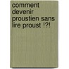 Comment devenir Proustien sans lire Proust !?! door M.L. Clement