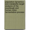 Population dynamics and metabolite target analysis of the sourdough and human colon fermentation process door R. van der Meulen