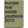 Europe Real Estate Yearbook 2010 door M. Dijkman