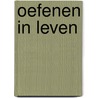 Oefenen in leven by Petra den Dulk