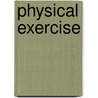 Physical exercise by M.J. Velthuis