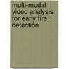 Multi-modal video analysis for early fire detection door Steven Verstockt