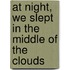 At night, we slept in the middle of the clouds